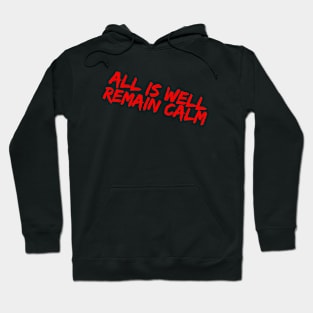 All is well Remain calm Hoodie